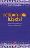 İktidar-Din İlişkisi & Türk Modernleşmesi Sürecinde Hadislerin Meşrulaştırma Gücü