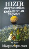 Hızır Aleyhisselam & Karanlıklar Çeşmesi