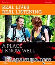 Real Lives, Real Listening: A Place I Know Well+CD  A2-B1 Elementary