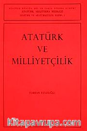 Atatürk ve Milliyetçilik / Turhan Feyizoğlu