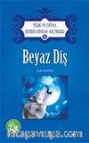 Beyaz Diş / Türk ve Dünya Edebiyatından Seçmeler 11