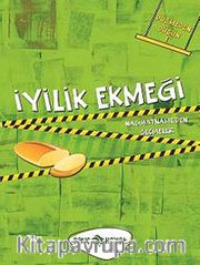 İyilik Ekmeği / Düşmeden Düşün -1 <br /> Nasihatname'den Seçmeler