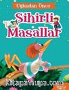 Guguk Kuşu ve Serçe / Uykudan Önce Sihirli Masallar