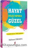 Hayat İyilik Yapınca Güzel