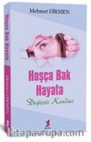 Hoşça Bak Hayata Değiştir Kendini