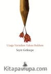 Uzağa Yürüdüm Yakını Buldum