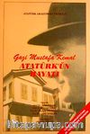 Gazi Mustafa Kemal Atatürk'ün Hayatı