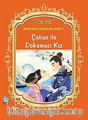 Çoban ile Dokumacı Kız / Resimli Ünlü Çin Efsaneleri Dizisi-7