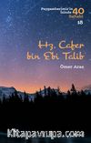 Hz. Cafer bin Ebi Talib (Peygamberimiz'in İzinde 40 Sahabi 18)