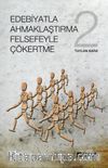 Edebiyatla Ahmaklaştırma Felsefeyle Çökertme (2. Cilt)