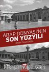 Arap Dünyası’nın Son Yüzyılı