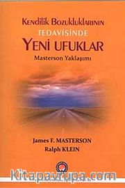 Kendilik Bozukluklarının Tedavisinde Yeni Ufuklar <br /> Masterson Yaklaşımı