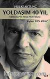 Yoldaşım 40 Yıl & Edebiyatta 40.Yılında Hulki Aktunç