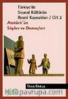 Türkiye'de Siyasal Kültürün Resmi Kaynakları / Cilt 2 & Atatürk'ün Söylev ve Demeçleri
