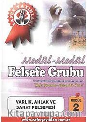 Felsefe Grubu Modül -2 / Varlık, Ahlak ve Sanat Felsefesi
