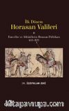 İlk Dönem Horasan Valileri (Emeviler ve Abbasilerin Horasan Politikası 651-821)