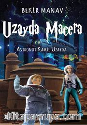Uzayda Macera / Astronot Kamil Uzayda