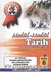 Tarih Modül -6 / XX.Yüzyılda Osmanlı İmparatorluğu Milli Mücadele'nin Hazırlık Dönemi