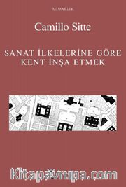 Sanat İlkelerine Göre Kent İnşa Etmek