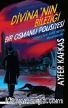 Divina’nın Bileziği & Bir Osmanlı Polisiyesi