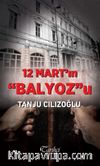 12 Mart'ın Balyoz'u