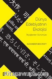 Dünya Edebiyatının Ekolojisi: İlkçağlardan Günümüze