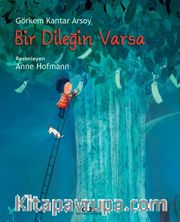 Bir Dileğin Varsa