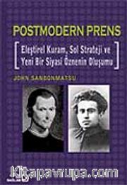 Postmodern Prens <br /> Eleştirel Kuram, Sol Strateji ve Yeni Bir Siyasi Öznenin Oluşumu