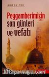 Peygamberimizin (s.a.v.) Son Günleri ve Vefatı