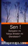 Sen! Dünyanın mı Yoksa Ahiretin mi Efendisisin?