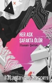 Her Aşk Şafakta Ölür