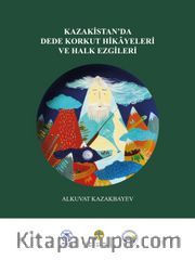 Kazakistan’da Dede Korkut Hikayeleri Ve Halk Ezgileri
