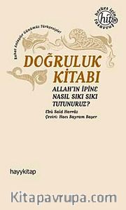 Doğruluk Kitabı <br /> Allah'ın İpine Nasıl Sıkı Sıkı Tutunuruz?