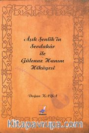 Aşık Şenlik'in Sevdakar ile Gülenaz Hanım Hikayesi
