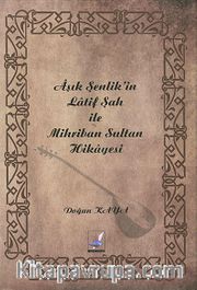 Aşık Şenlik'in Latif Şah ile Mihriban Sultan Hikayesi