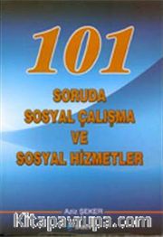 101 Soruda Sosyal Çalışma ve Sosyal Hizmetler