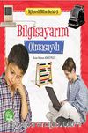 Bilgisayarım Olmasaydı / Eğlenceli Bilim Serisi -5