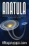 Anatula & Kayıp Kıtalar, Kara Delikler ve Kuran'daki Bilim