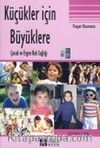 Küçükler İçin Büyüklere Çocuk ve Ergen Ruh Sağlığı