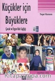 Küçükler İçin Büyüklere Çocuk ve Ergen Ruh Sağlığı