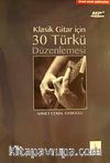 Klasik Gitar İçin 30 Türkü Düzenlemesi (Mp3 Audio CD İlaveli)
