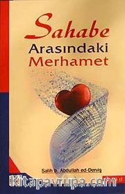 Sahabe Arasındaki Merhamet