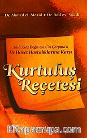 Kurtuluş Reçetesi <br /> Sihir, Göz Değmesi, Cin Çarpması ve Haset Hastalıklarına Karşı
