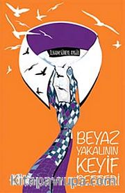 Beyaz Yakalının Keyif Defteri