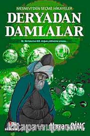 Deryadan Damlalar <br /> Mesneviden Seçme Hikayeler