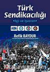 Türk Sendikacılığı & İşçi ve İşveren