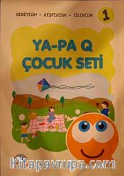 Ya-Pa Q Çocuk Seti -1 (4+ Yaş) <br /> Deneyelim-Keşfedelim-Eğlenelim