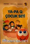 Ya-Pa Q Çocuk Seti -7 (4+ Yaş & Deneyelim-Keşfedelim-Eğlenelim