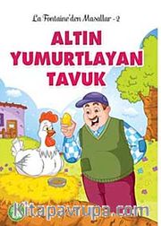 Altın Yumurtlayan Tavuk / La Fontaine'den Masallar -2