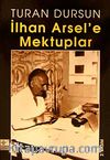 İlhan Arsel'e Mektuplar